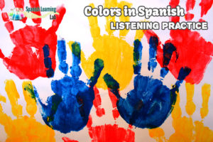 Colors in Spanish Listening Activities and Conversations for Practice