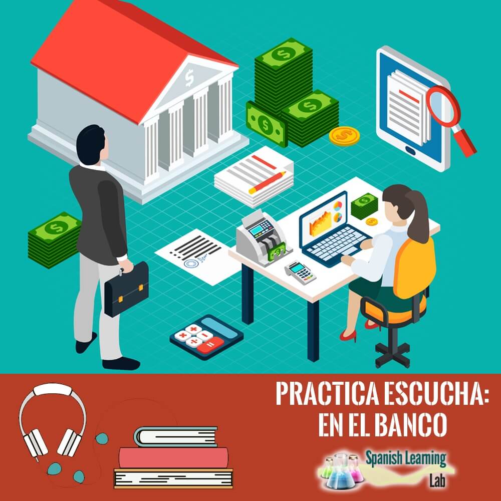 Making transactions at the Bank in Spanish - Listening Practice Realizando transacciones en el banco en español